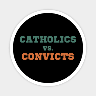 Catholics vs Convicts, Catholics vs. Convicts Game Day, Catholics vs Convicts 1988 Shirt Vintage Football Fan Gift First Day College School Magnet